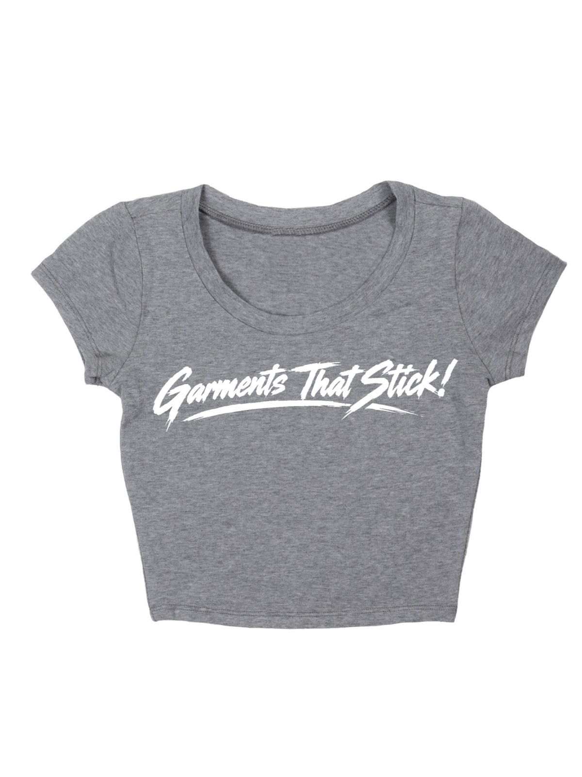 "Garments That Stick!" Crop Top